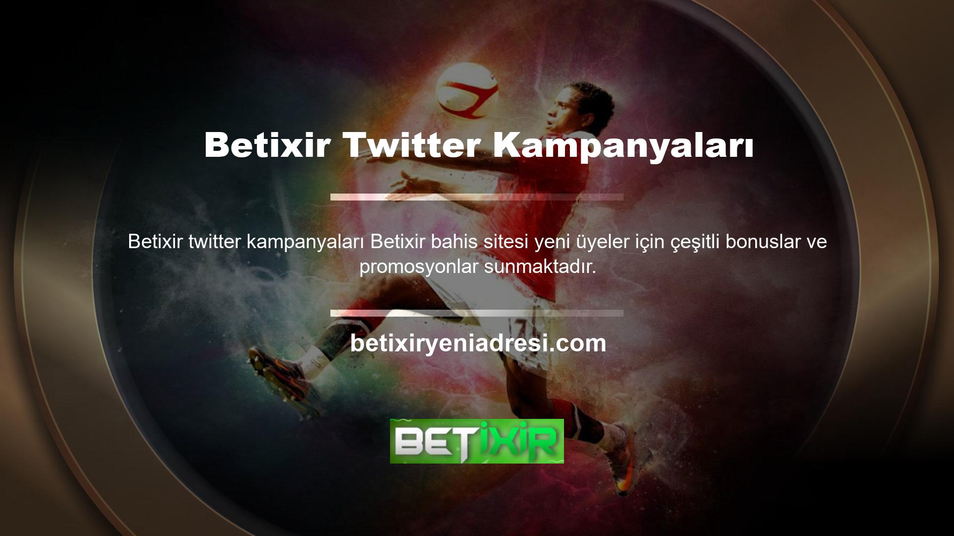 Promosyonlardan ve bonuslardan yararlanmak isteyen oyuncular Betixir Twitter'da takip edebilirler