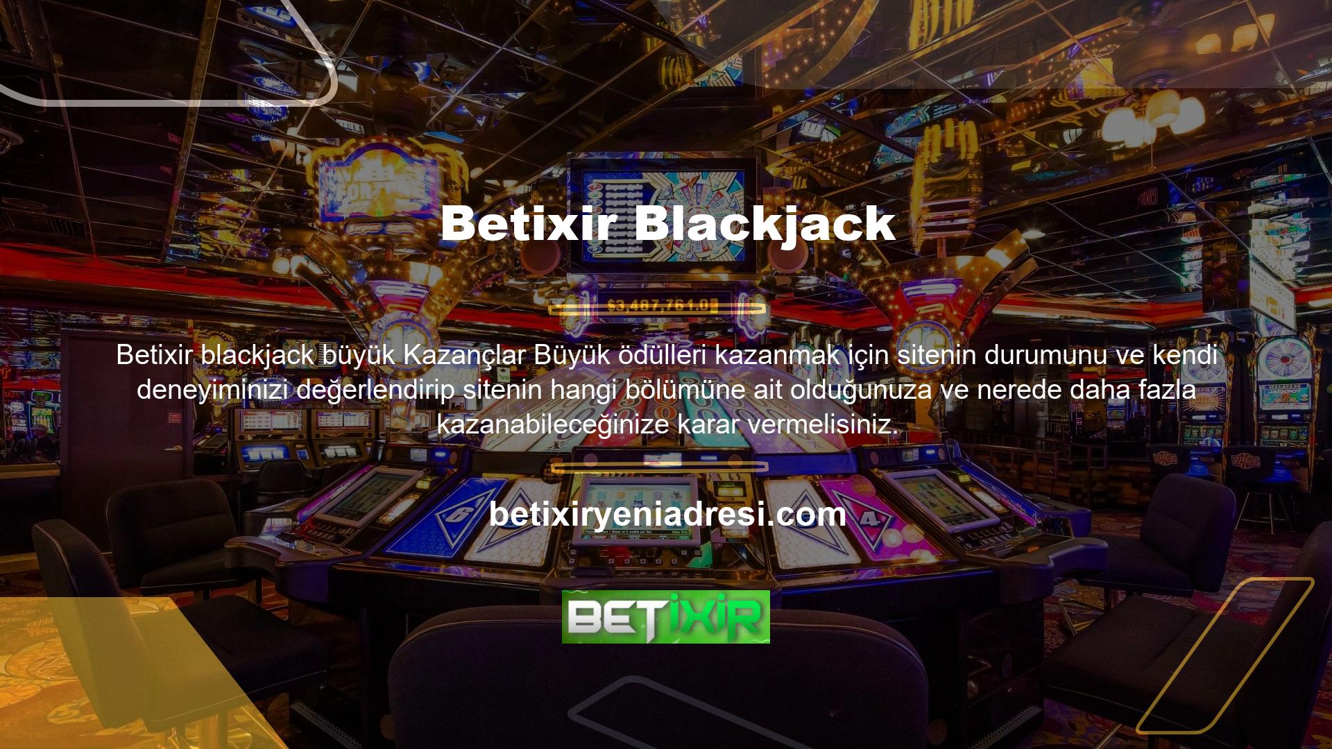 Eğer poker oyunlarının daha karlı olduğunu düşünüyorsanız Betixir blackjack seçeneği sizin için en iyi seçeneklerden biridir